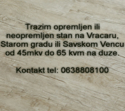 Trazim stan na Vracaru, Starom gradu ili Savskom Vencu